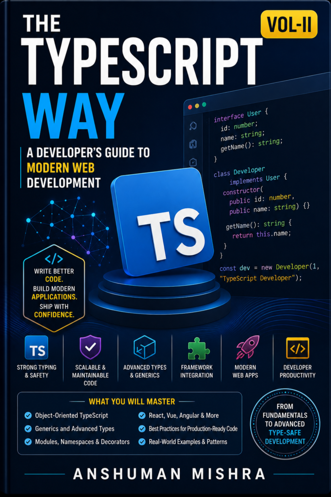 The TypeScript Way: A Developer’s Guide to Modern Web Development VOL-II