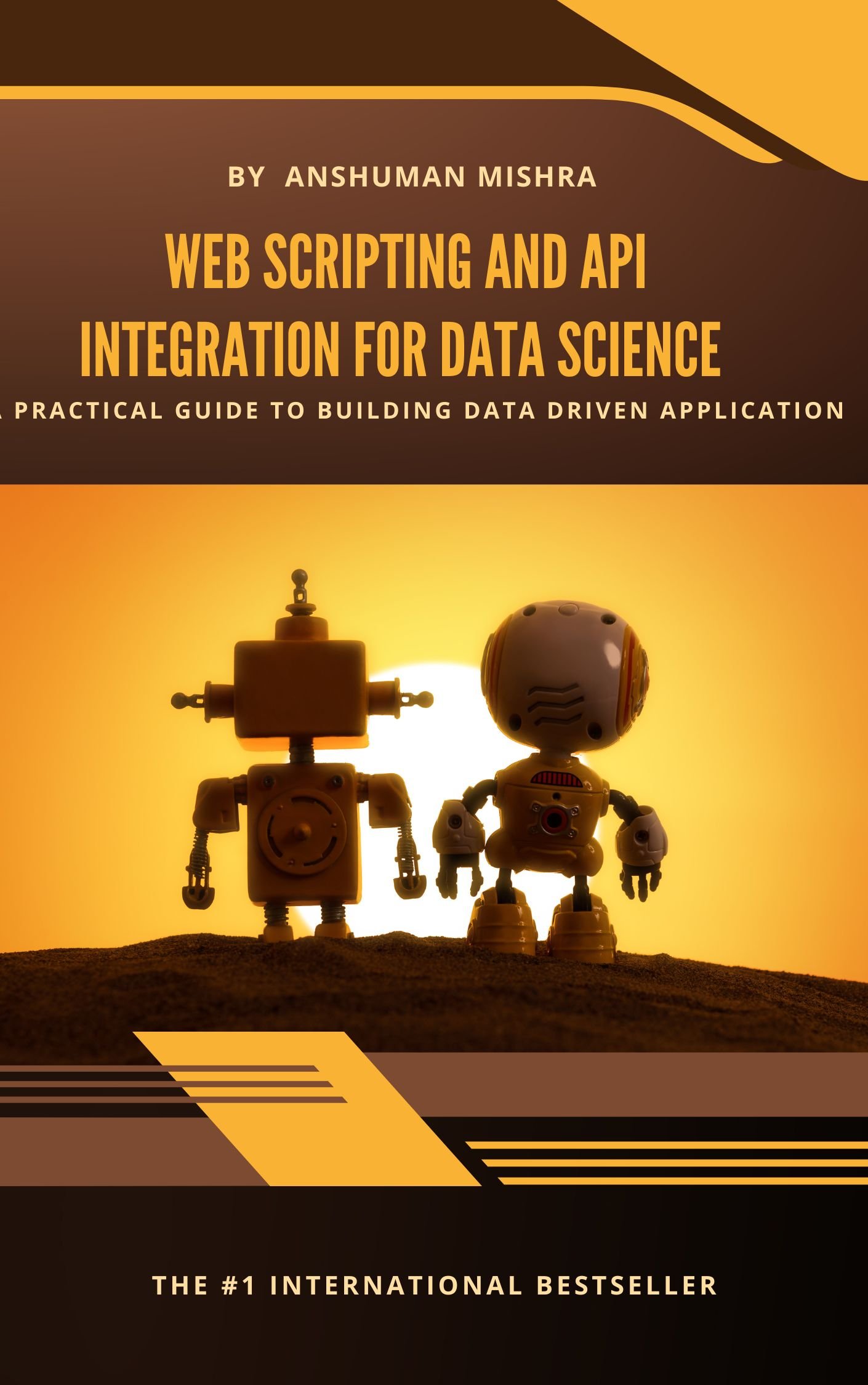 Web Scripting and API Integration for Data Science: A Practical Guide to Building Data-Driven Applications
