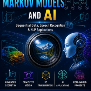 Hidden Markov Models and AI: Sequential Data, Speech Recognition & NLP Applications (Vol. 3)