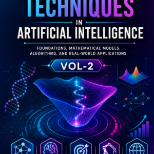 Optimization Techniques in Artificial Intelligence: Foundations, Mathematical Models, Algorithms, and Real-World Applications (Vol-2)