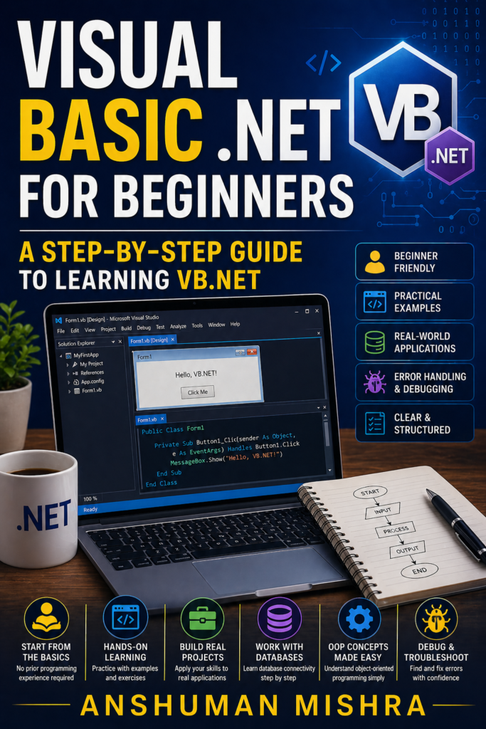Visual Basic .NET for Beginners: A Step-by-Step   Guide to Learning VB.NET